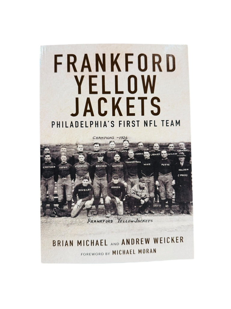 FRANKFORD YELLOW JACKETS PHILADELPHIA EAGLES 2025 PHILLY'S FIRST NFL TEAM PAPERBACK BOOK