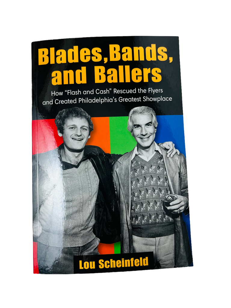 LOU SCHEINFELD PHILADELPHIA SPECTRUM FLYERS 2021 "BLADES, BANDS, AND BALLERS" SIGNED PAPERBACK BOOK